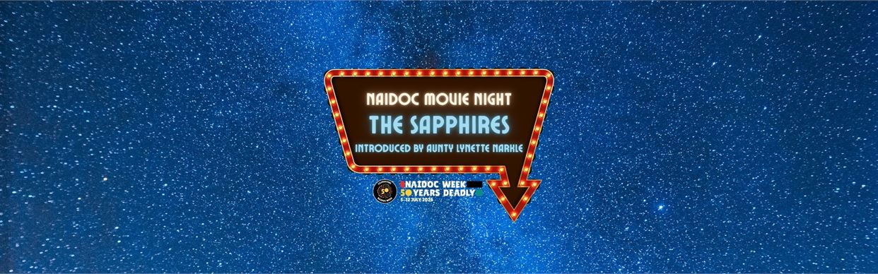NAIDOC Movie Night - The Sapphires