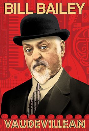 Bill Bailey: Vaudevillean