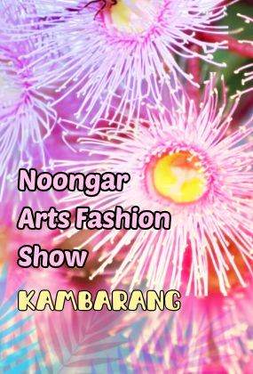 Noongar Arts Fashion Show Kambarang