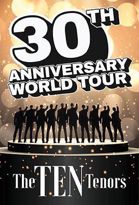 The Ten Tenors: 30th Anniversary World Tour